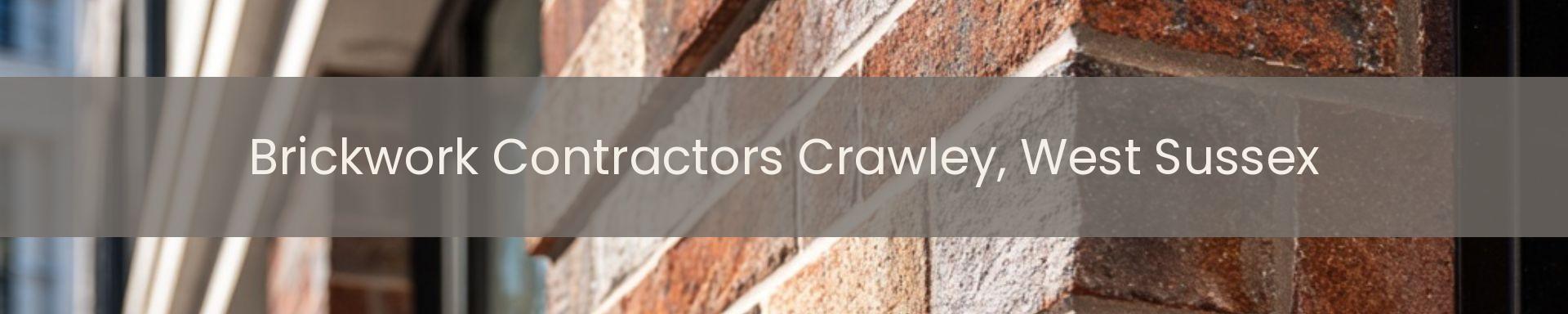 brickwork contractors Crawley, West Sussex