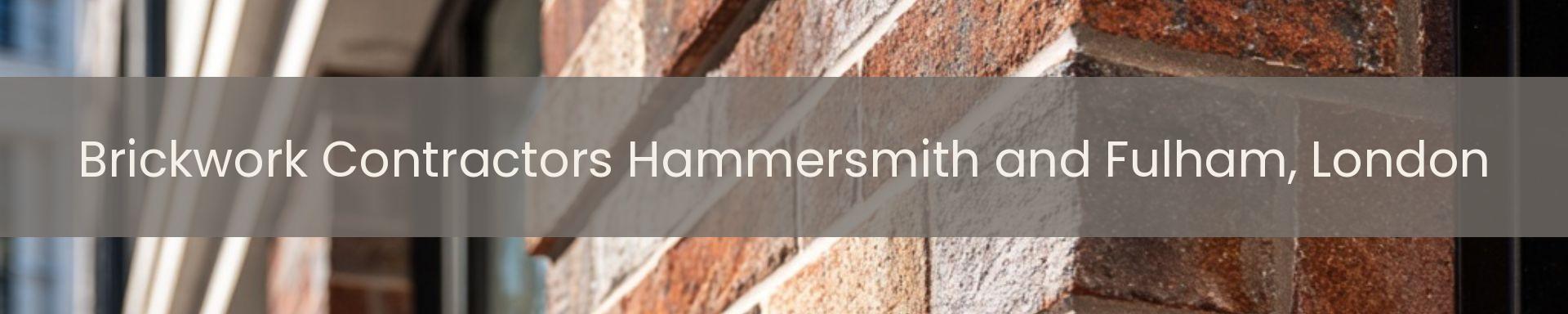 brickwork contractors Hammersmith and Fulham, London