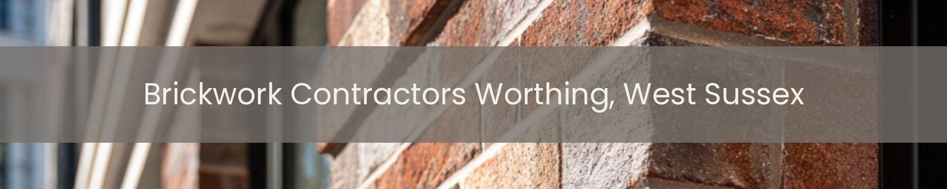 brickwork contractors Worthing, West Sussex